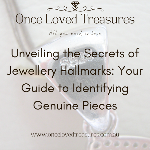 Unveiling the Secrets of Jewellery Hallmarks: Your Guide to Identifyin