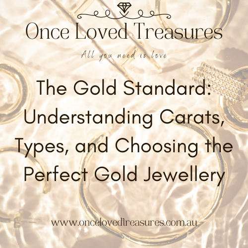 The Gold Standard: Understanding Carats, Types, and Choosing the Perfect Gold Jewellery