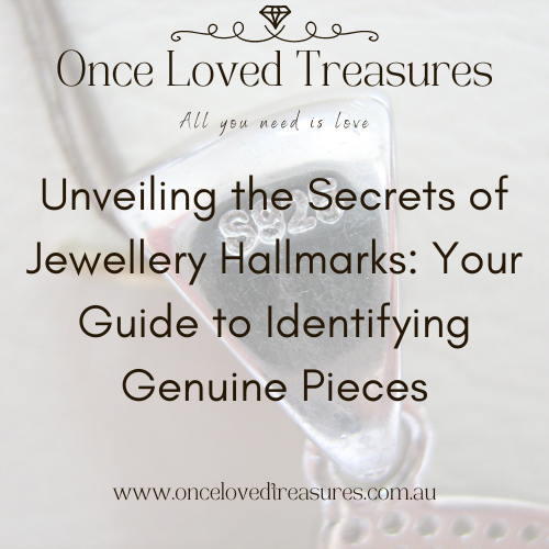 Unveiling the Secrets of Jewellery Hallmarks: Your Guide to Identifying Genuine Pieces